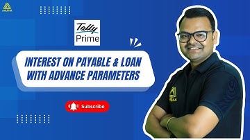 Interest on Payables & Loan with Advanced Parameters in tally prime | Tally Classes in Raipur
