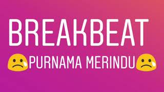 Download Lagu BREAKBEAT PURNAMA MERINDU MP3 Download Lagu BREAKBEAT PURNAMA MERINDU MP3