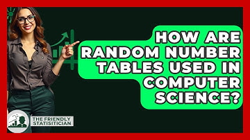How Are Random Number Tables Used In Computer Science? - The Friendly Statistician