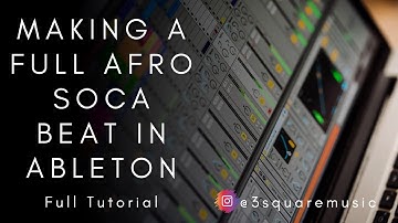 Making  A Full Afro Soca Beat In Ableton Live |Easy | Beginners Guide
