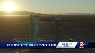 Wake Up Call: Getting ready for Bezos Space Flight