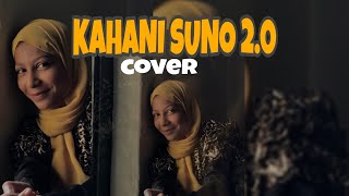 KAHNI SUNO 2.0 | COVER| RIFA SAKKEER