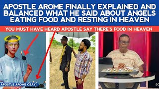 APST AROME FINALLY EXPLAINED & BALANCED WHAT HE SAID ABOUT ANGELS EATING FOOD & RESTING IN HEAVEN by 1Soaking Channel 5,032 views 1 month ago 28 minutes