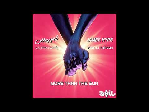 Hugel, Ultra Nate & Imael Angel vs. James Hype & Kelli Leigh - More Than The Sun (ASIL Mashup)