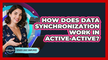 How Does Data Synchronization Work In Active-Active?