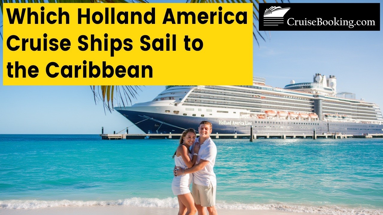 Which Holland America Cruise Ships Sail to the Caribbean | CruisBooking.com | #hollandamerica