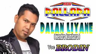 DALAN LIYANE - HENDRA KUMBARA (cover BRODIN NEW PALLAPA)