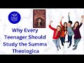 Heres why every high school student should study the summa theologica