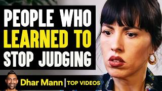 People Who Learned To Stop Judging | Dhar Mann