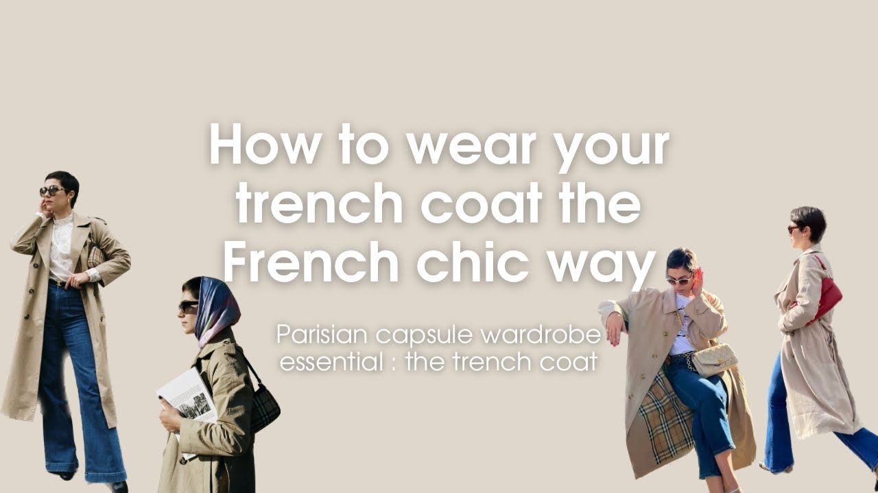 13 Chic Ways To Wear a Trench Coat Like a French Girl - MY CHIC