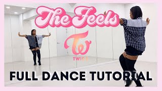 TWICE ‘THE FEELS’  - FULL DANCE TUTORIAL