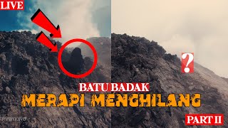 🔴 APA YANG TERJADI 😱😱 BATU BADAK MERAPI PART 2  !! 🌋🌋 TIBA - TIBA MENGHILANG !! 