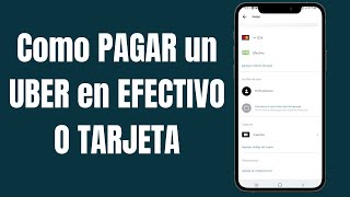 Como PAGAR un UBER en EFECTIVO  O TARJETA