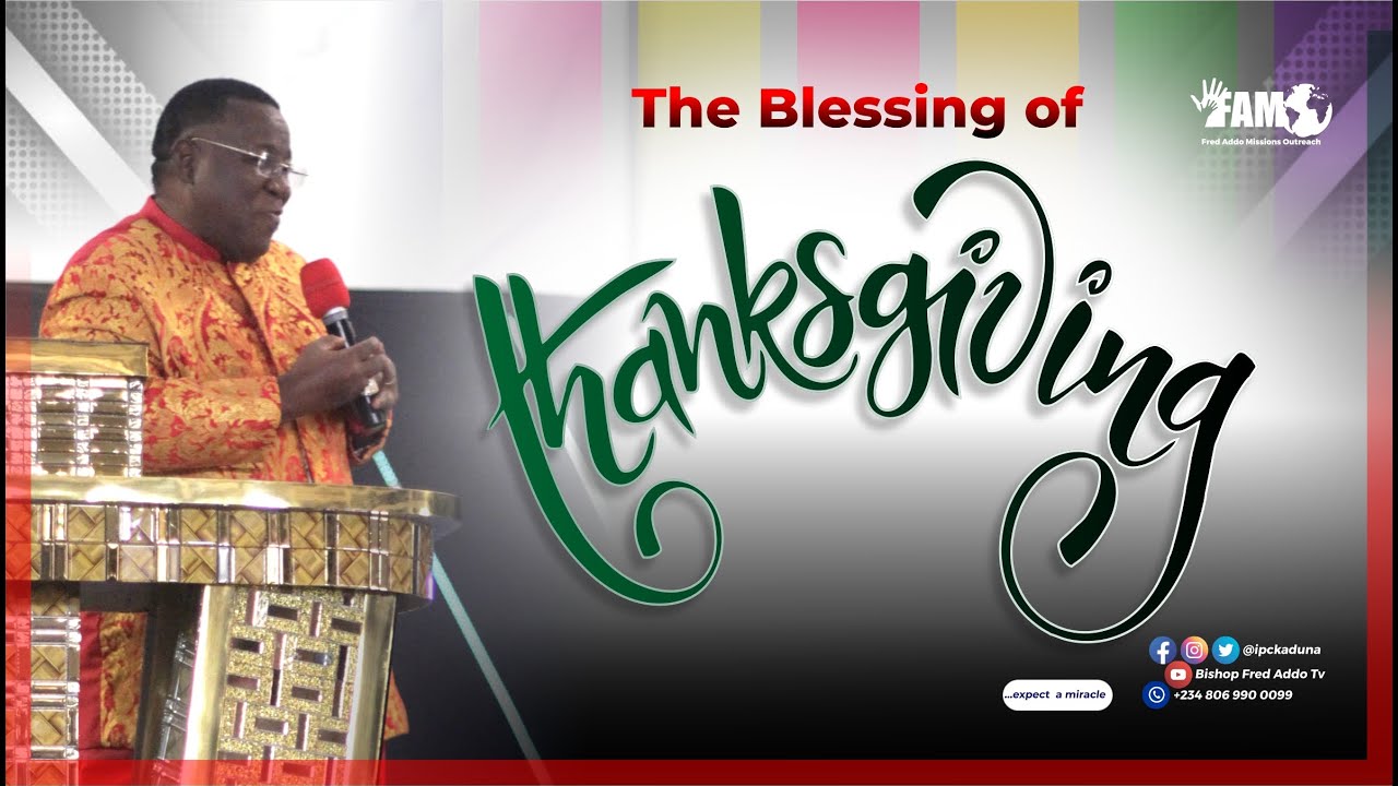 The Blessing of Thanksgiving - Bishop Fred Addo @ Azusa 21