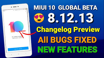 Miui 10 8.12.13 Global Beta Update | Changelog Preview details | Miui 10 Global Beta ROM 8.12.13