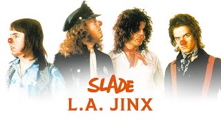 Slade - L.A. Jinx (Official Audio)