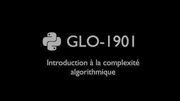 GLO-1901 Introduction à la complexité algorithmique