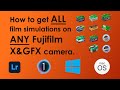 How to get all film simulations on any Fuji X and GFX camera