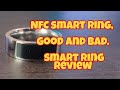 NFC smart ring, good and bad, smart ring review