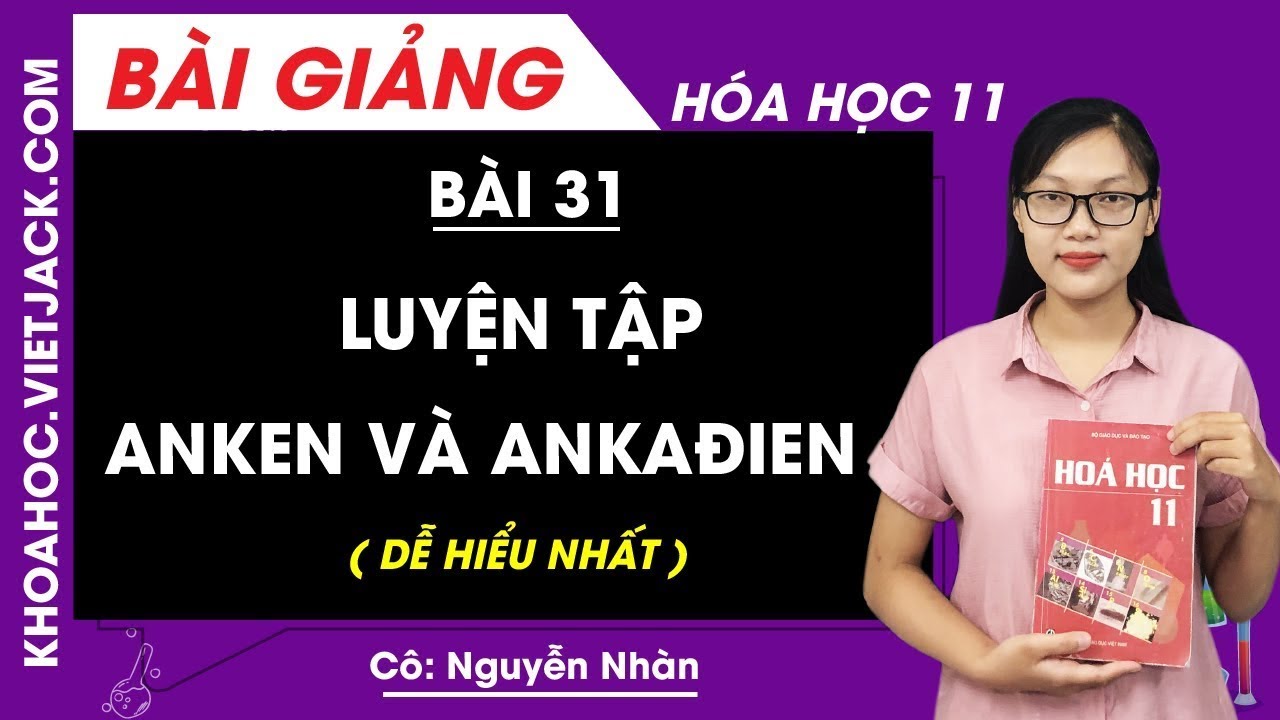 Luyện tập anken và ankađien - Bài 31 - Hóa 11 - Cô... - youtube