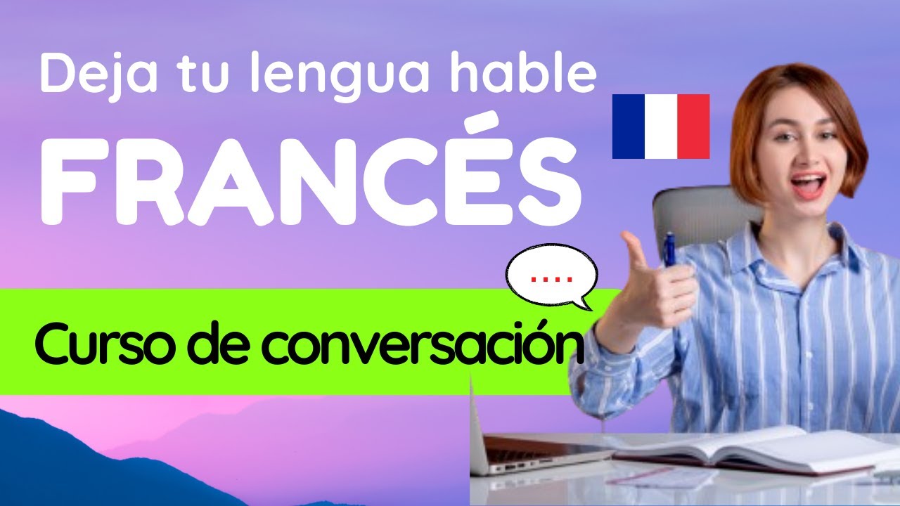APRENDER FRANCÉS DESDE CERO | CONVERSACIÓN EN FRANCÉS paso a paso desde cero a avanzado | Curso 47