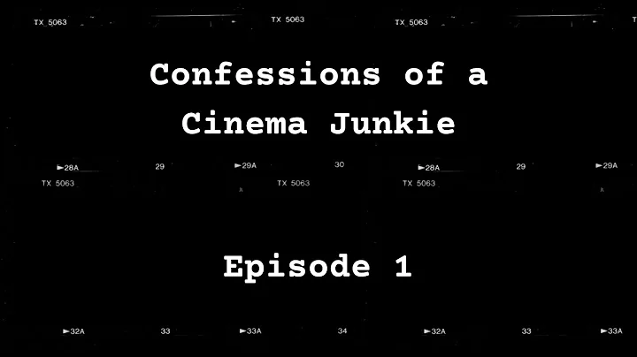 Confessions of a Cinema Junkie EP 1: Movies to wat...