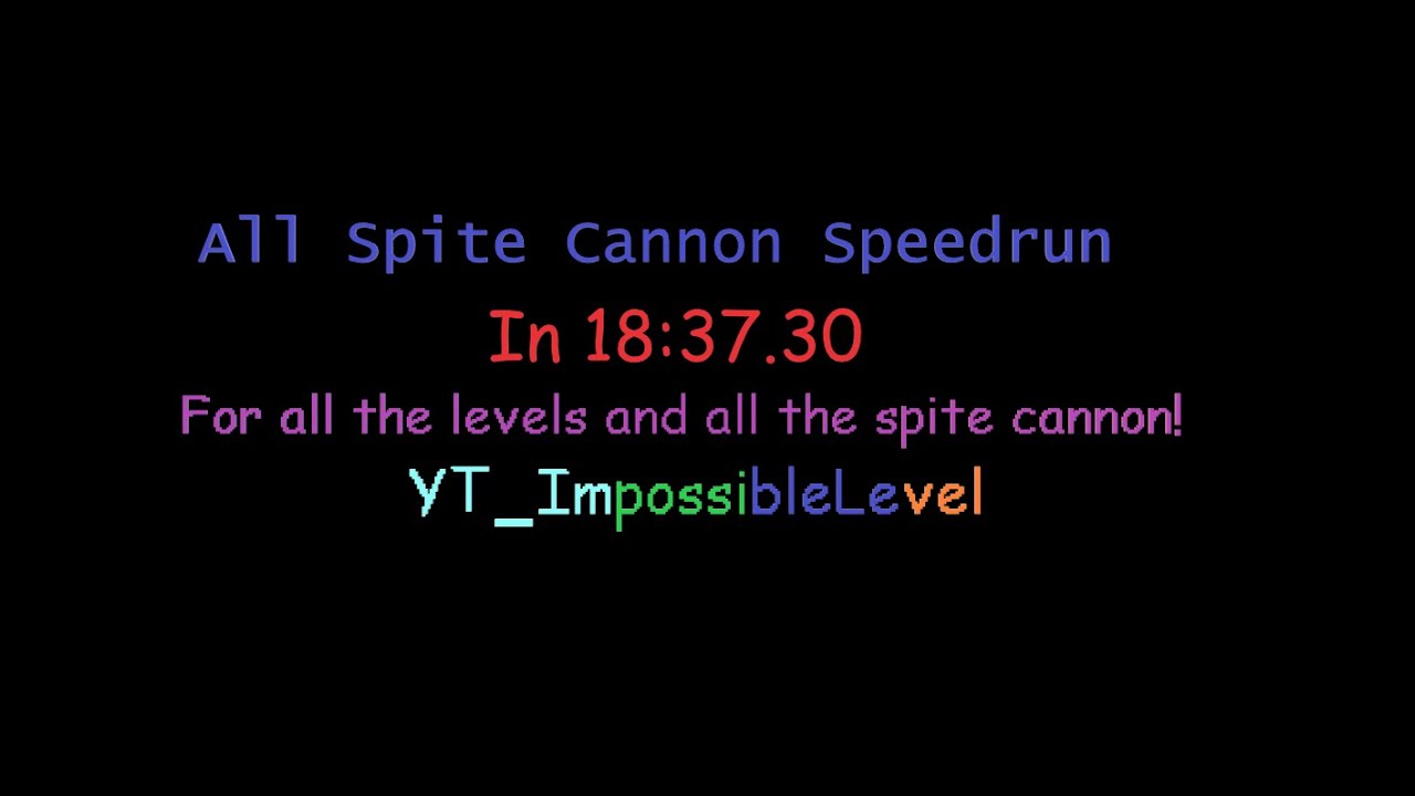 [WR] All Spite Cannon Game Any% Speedrun in 18min 37.30sec