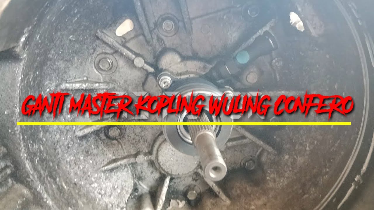 CARA GANTI MASTER KOPLING WULING CONFERO 1,5||CARA MENGATASI PIPA SAMBUNGAN KOPLING