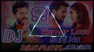 #Kamar Load Sahi Na Dj | Khesari Lal Yadav | Dj Abhishek Maurya Ghosi ZIla  Mau