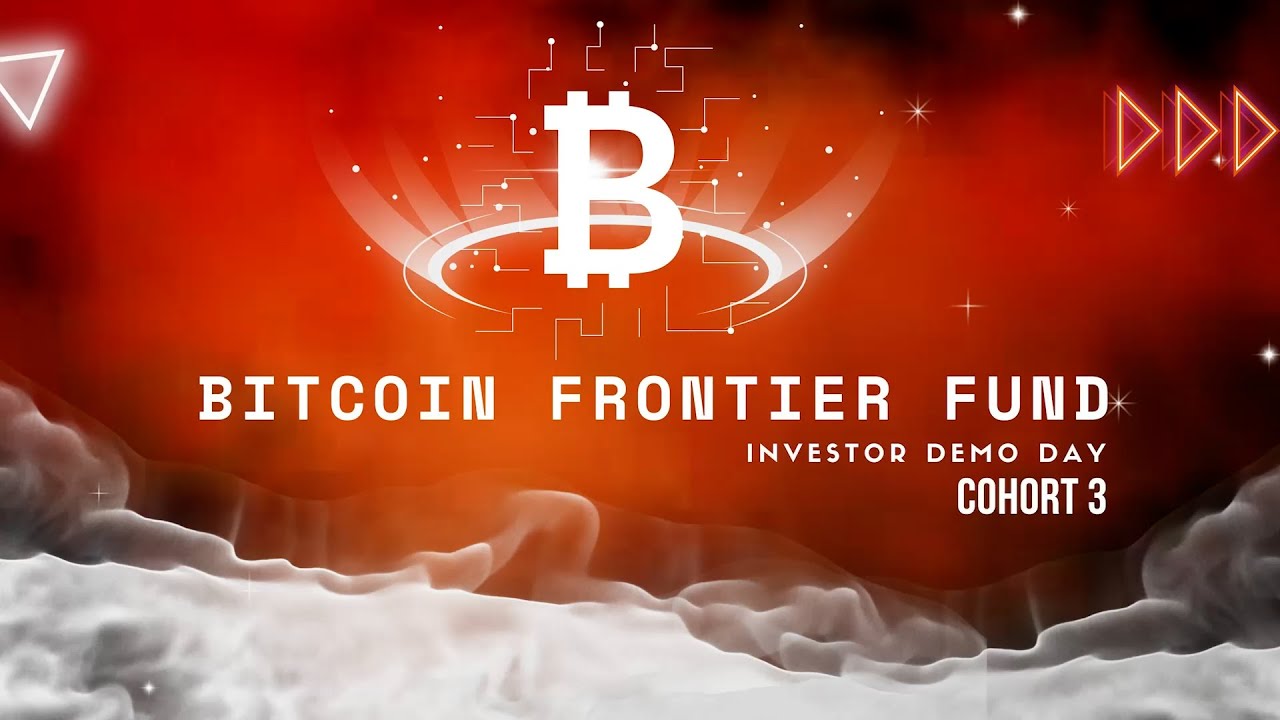 Bitcoin Frontier Fund Demo Day - Cohort 3