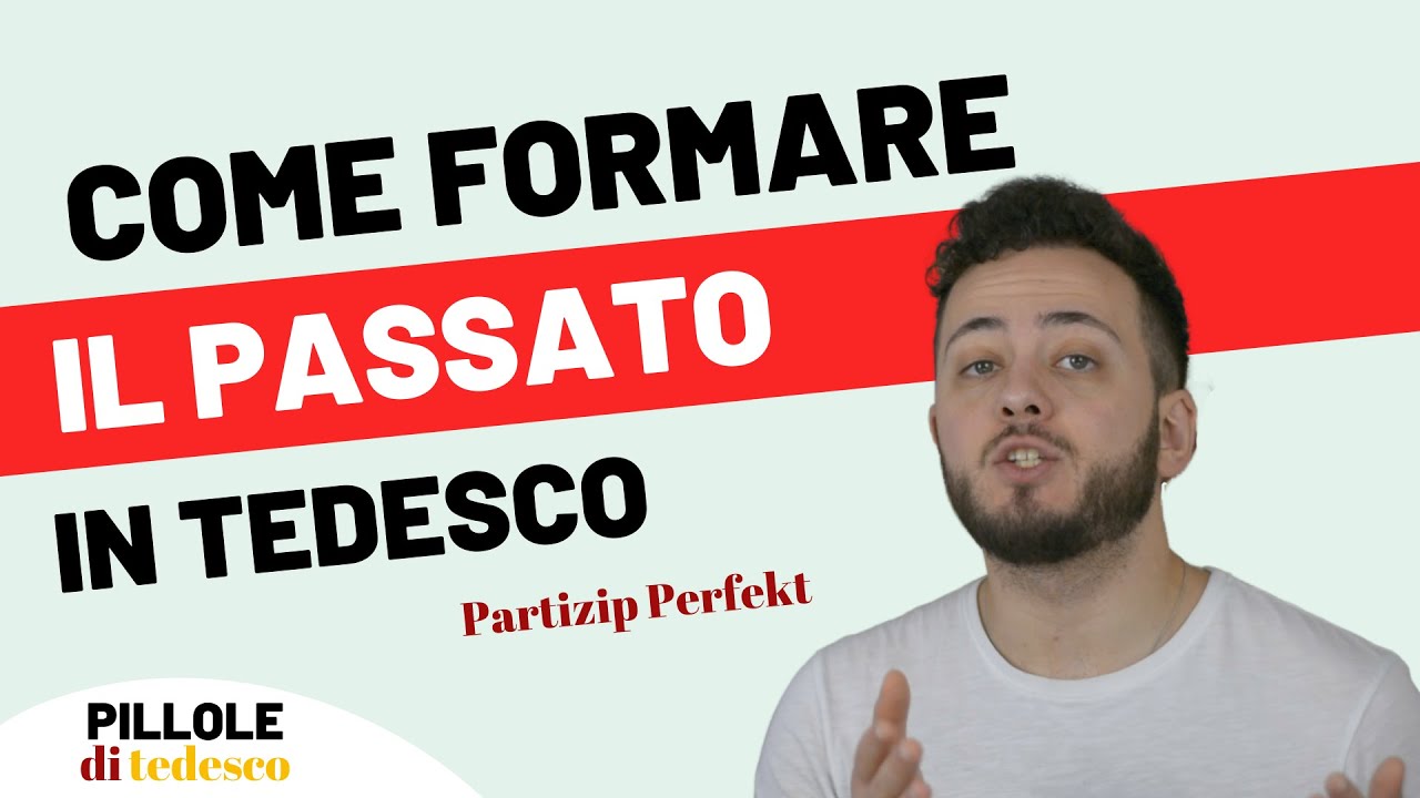 IL PASSATO PROSSIMO IN TEDESCO- Partizp Pefekt - corso di tedesco