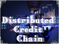 Distributed Credit Chain - новый взгляд на кредитную среду и весь финансовый мир!