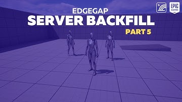 Server Backfill with Edgegap in Unreal Engine 5