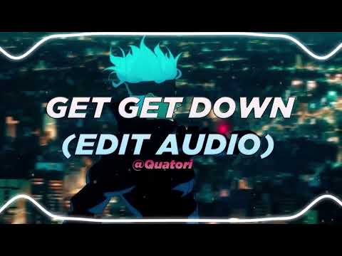 Get get down [ Audio Edit ] edit audio