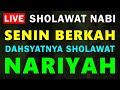 Sholawat nariyah  sholawat tanpa musik  dimudahkan segala urusan  dikabulkan segala hajat 52