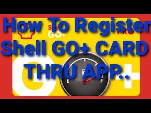 How to Register Shell GO+ CARD THRU APP...