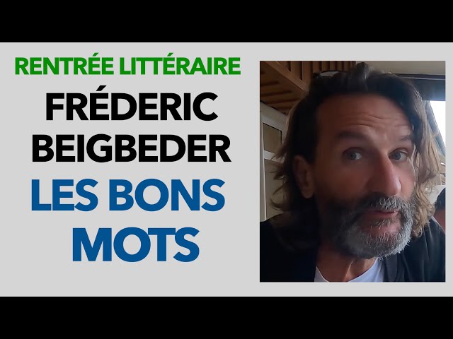 FREDERIC BEIGBEBDER - Les Bons Mots Rentrée littéraire 2021