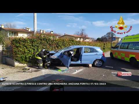 AUTO SI SCONTRA E FINISCE CONTRO UNA RINGHIERA: ANZIANA FERITA | 17/03/2023