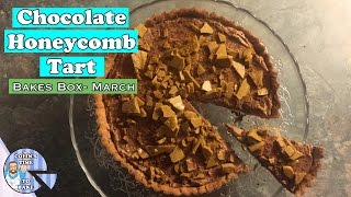 Chocolate Honeycomb Tart | Bakes Box- March