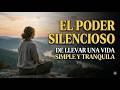 El Poder Silencioso de Llevar una Vida Simple y Tranquila |mente elevada