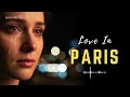 French Love Songs – Beautiful Paris Melodies for Broken Hearts