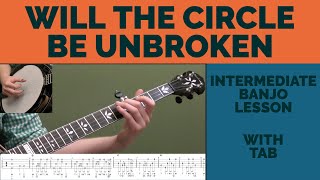 Will The Circle Be Unbroken | Intermediate Bluegrass Banjo Banjo Lesson With Tab Banjo Lesson Will The Circle Be Unbroken