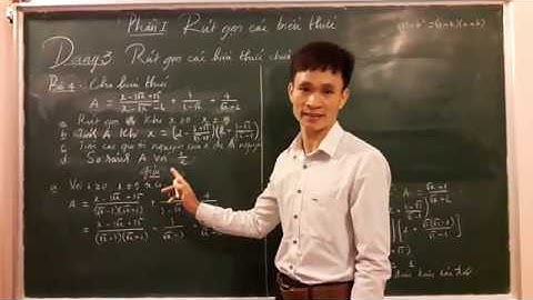 Ôn thi vào lớp 10. Phần I. Rút gọn các biểu thức. Video 1.7