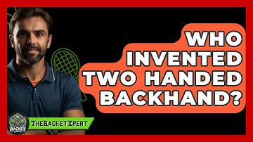 Who Invented Two Handed Backhand? - The Racket Xpert