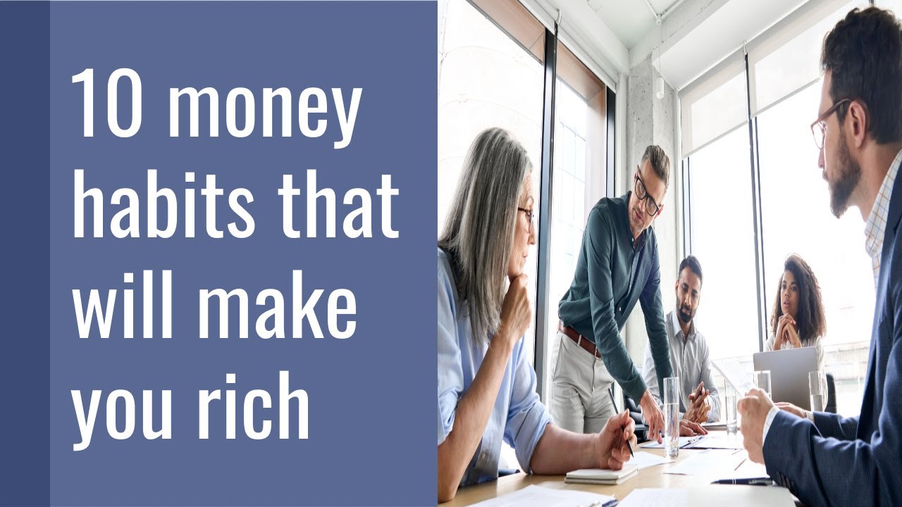 10 Money Habits That Will Make You Rich - YouTube
