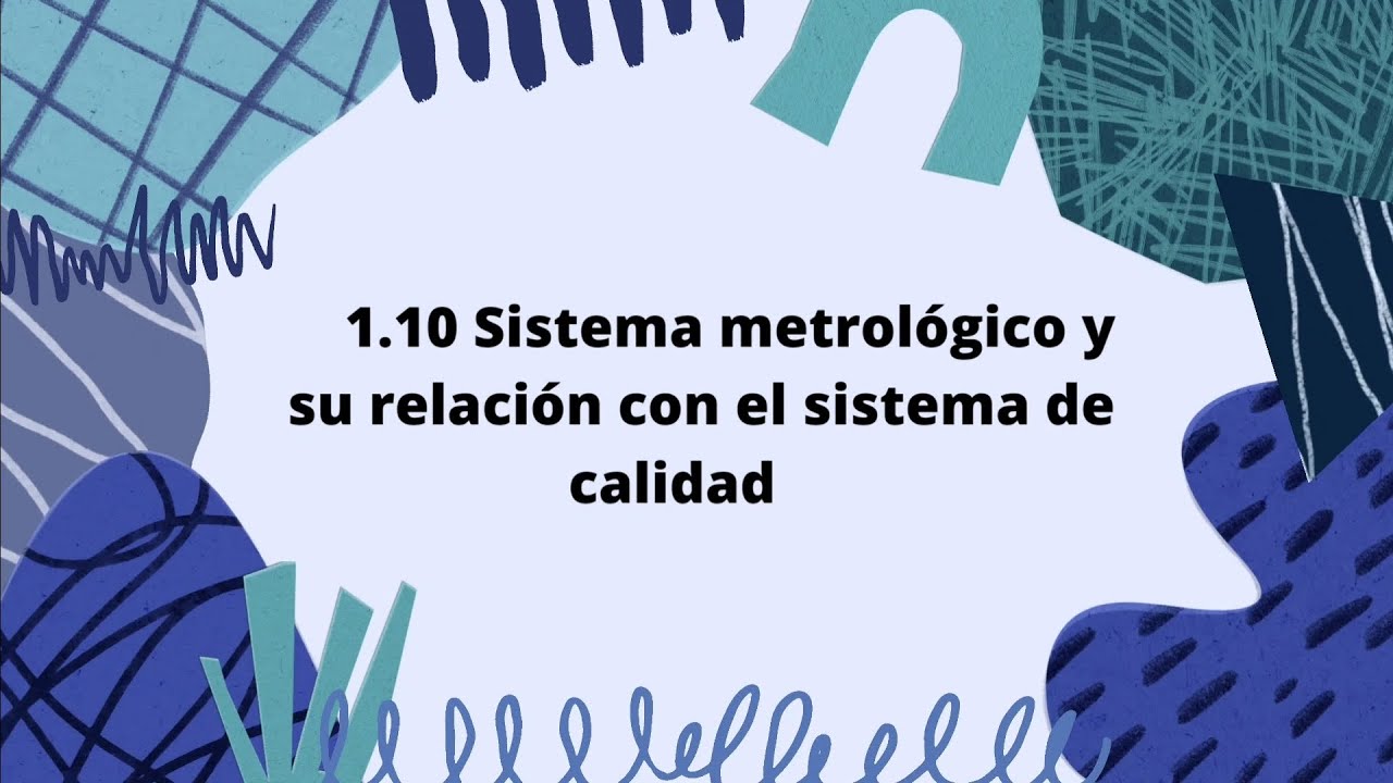1.10 Sistema metrologico y su relacion con el sistema de calidad - YouTube