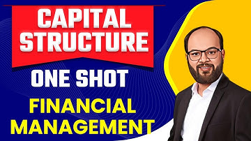 Capital Structure One Shot | Complete Revision Of Capital Structure | B.Com And BBA