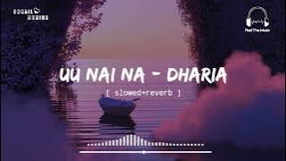 Dharia - Uu nai na[ slowed reverb ] | Suger & Brownies | Feel The Music