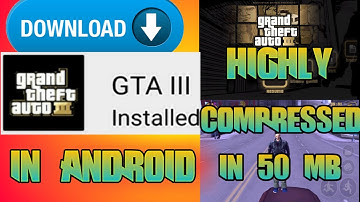 Download GTA 3 in android For Adreno GPU Only in 50mb