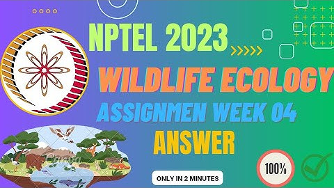 Wildlife Ecology week 4 assignment answer 2023 || 💯% correct || NPTEL 2023